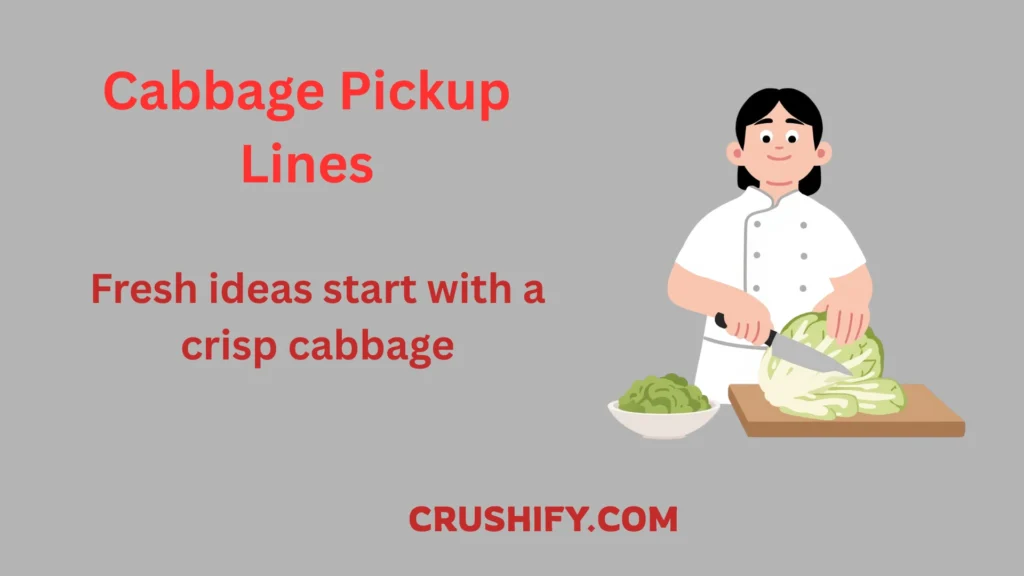 Funny cabbage pickup lines written on a playful food-themed background