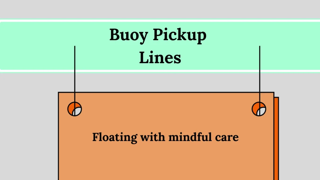 Flirty Buoy Pickup Lines for Ocean Lovers