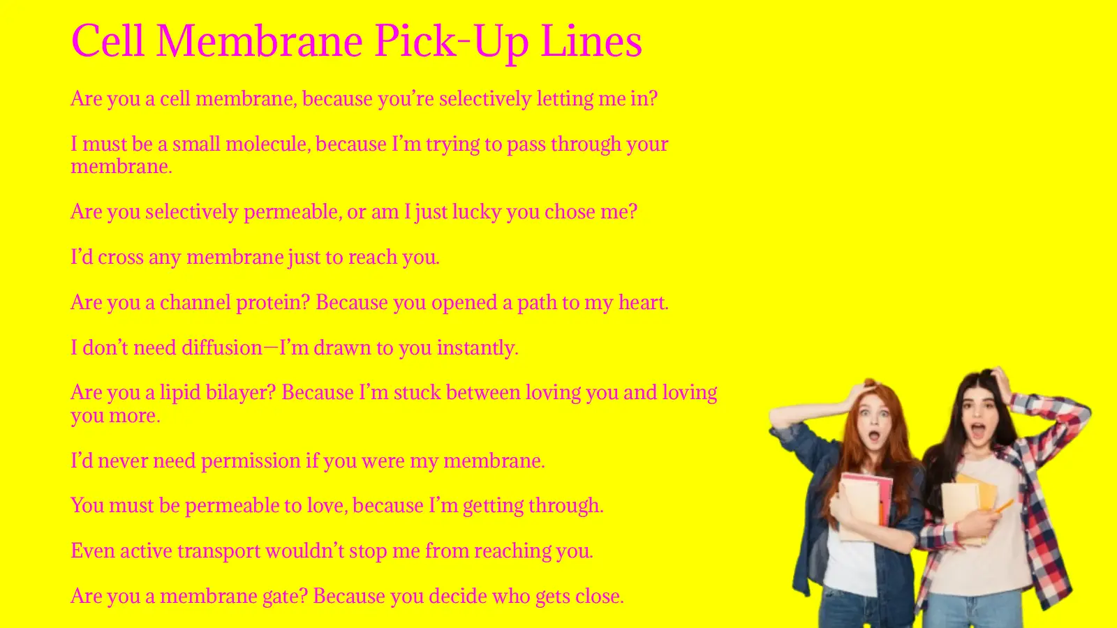 Cell Membrane Pick-Up Lines