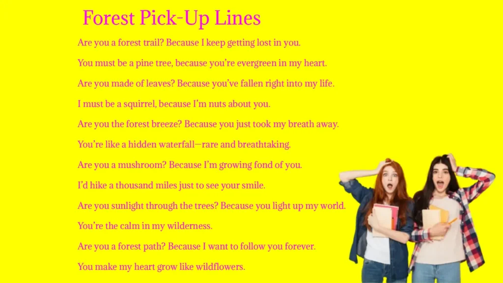 Forest Pick-Up Lines