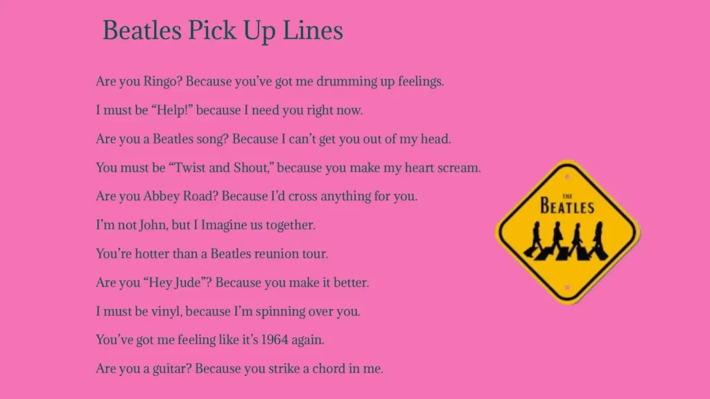 Beatles Pick Up Lines