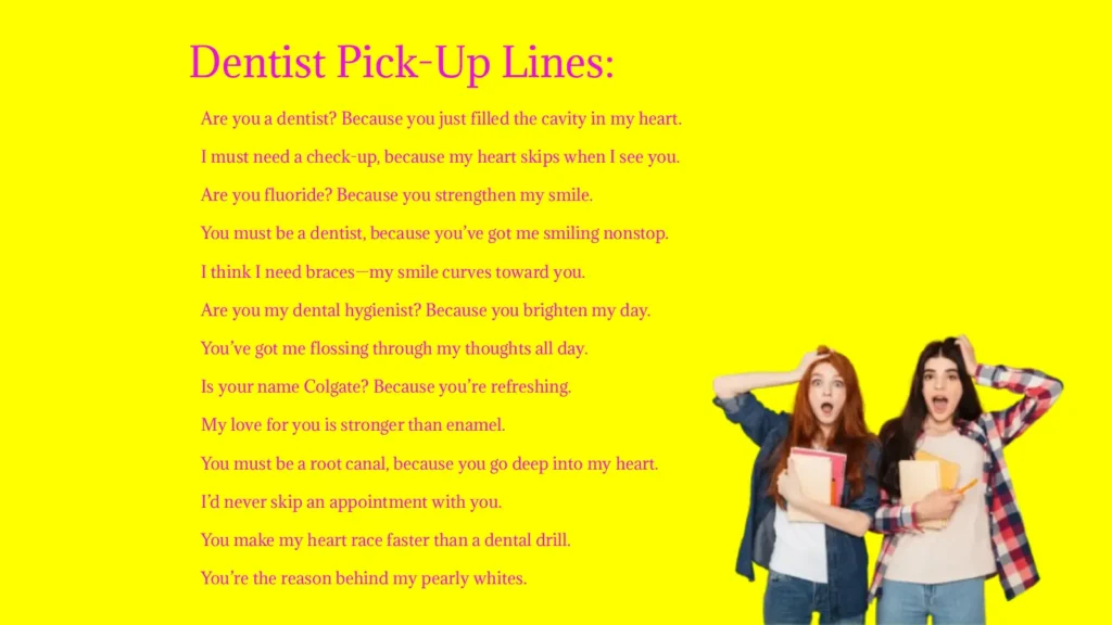 Dentist Pick-Up Lines