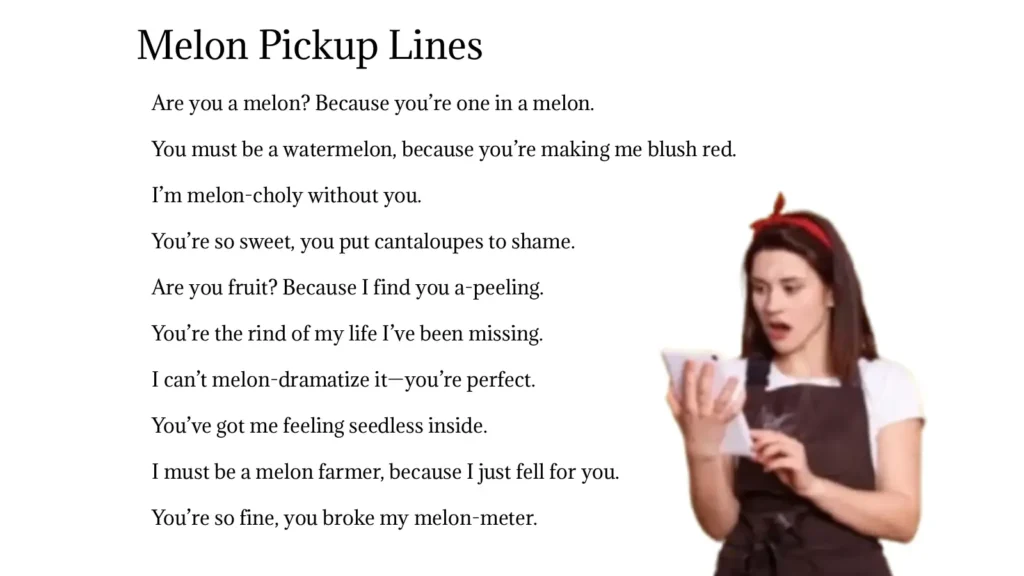Melon Pickup Lines