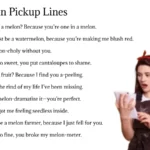 Melon Pickup Lines