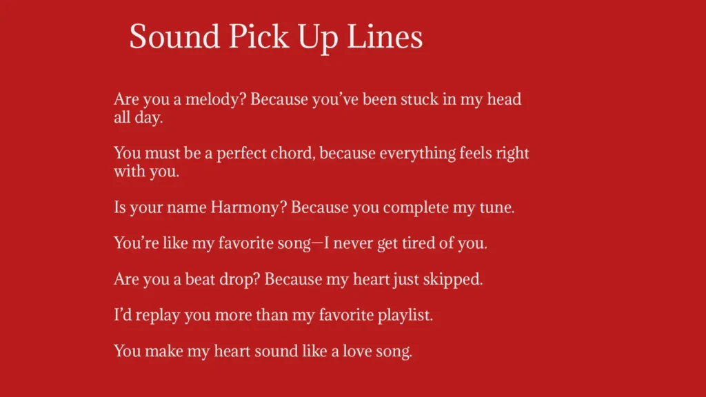 Sound Pick Up Lines
