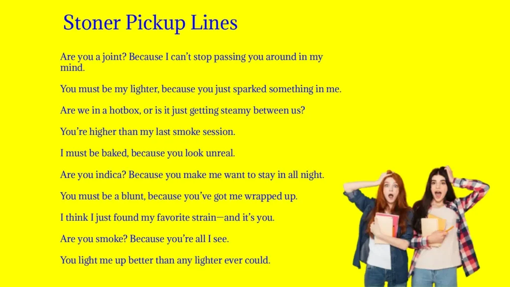 Stoner Pickup Lines