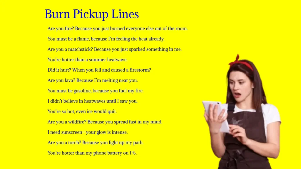 Burn Pickup Lines"