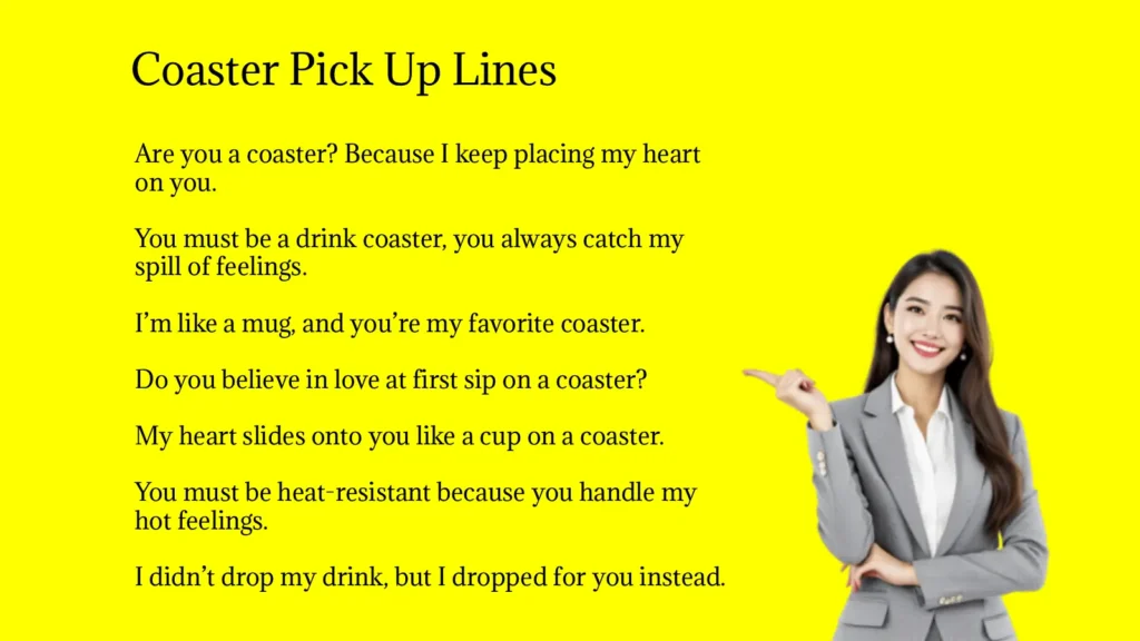 Coaster Pick Up Lines