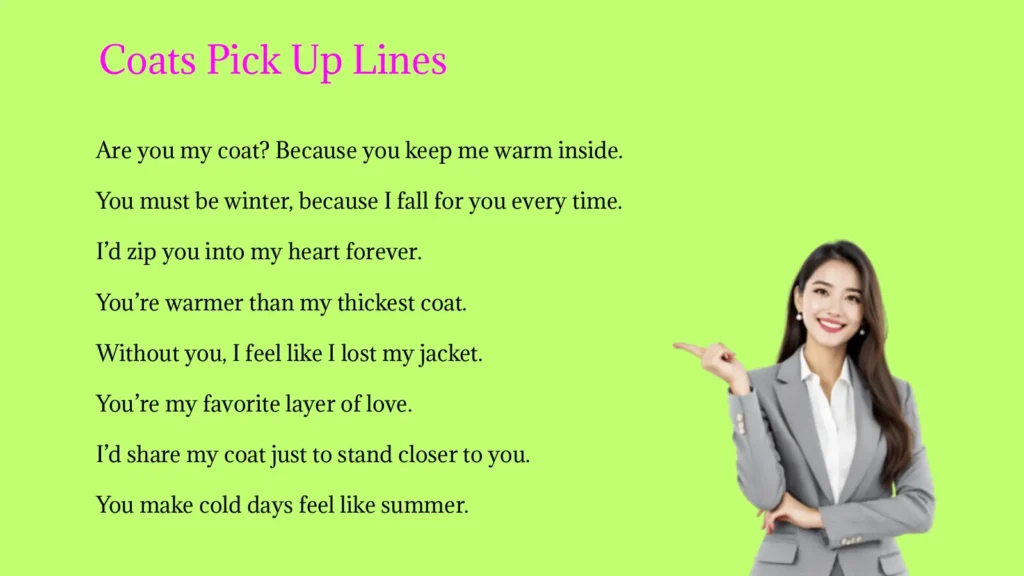 Coats Pick Up Lines