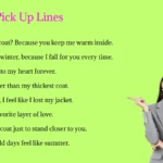 Coats Pick Up Lines