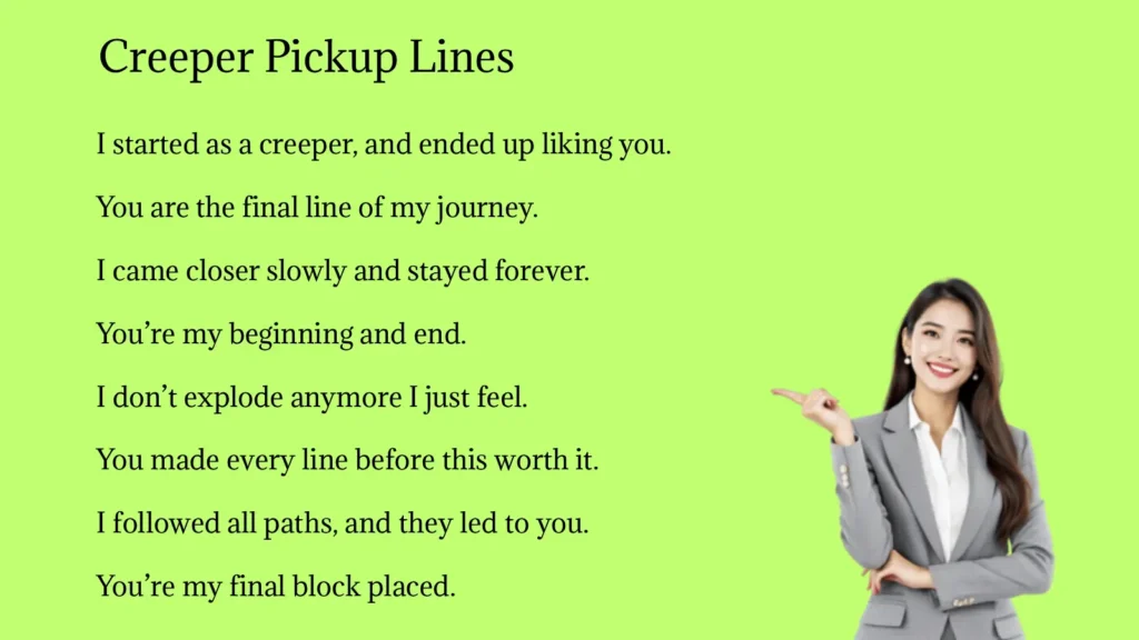 Creeper Pickup Lines