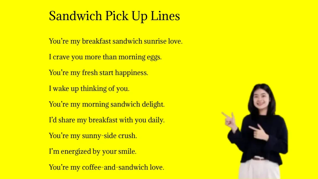 Sandwich Pick Up Lines