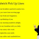 Sandwich Pick Up Lines